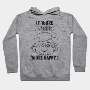 Cracked - If You're Cracked You're Happy Hoodie